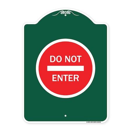 Signmission Designer Series Sign-Do Not Enter, Green & White Aluminum Architectural Sign, 18" H, GW-1824-24150 A-DES-GW-1824-24150
